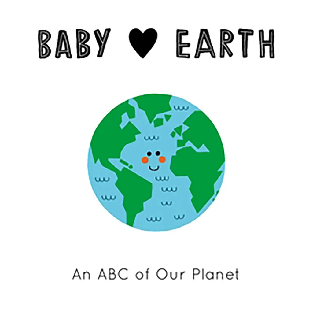 Baby Loves Earth An ABC of Our Planet