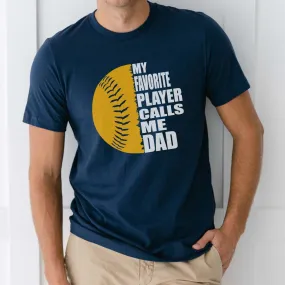 Favorite Player Calls Me Dad Softball Graphic Tee